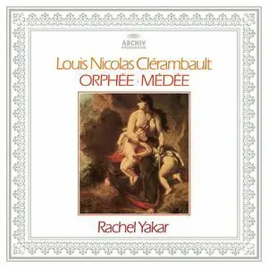 Rachel Yakar - Clerambault: Orphee & Medee (2022)
