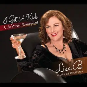 Lisa B (Lisa Bernstein) - I Get a Kick: Cole Porter Reimagined (2018)