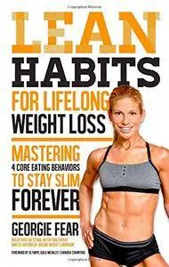 Lean Habits For Lifelong Weight Loss: Mastering 4 Core Eating Behaviors to Stay Slim Forever