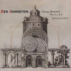 Ben Johnston, Kepler Quartet - String Quartets Nos. 6, 7, & 8 (2016)
