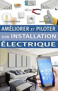 Améliorer et piloter son installation électrique