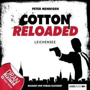 «Cotton Reloaded - Folge 6: Leichensee» by Peter Mennigen