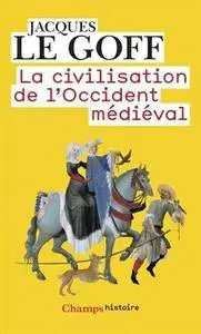 Jacques Le Goff, "La civilisation de l'Occident médiéval"