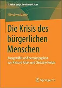 Die Krisis des bürgerlichen Menschen: Ausgewählt und herausgegeben von Richard Faber und Christine Holste