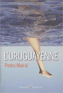 L'Uruguayenne - Pedro Mairal