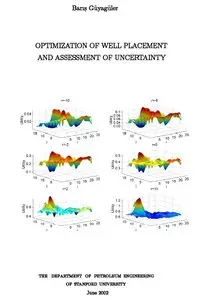 "Optimization of Well Placement and Assessment of Uncertainty" by Baris Guyaguler