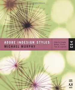 Adobe InDesign CS4 Styles: How to Create Better, Faster Text and Layouts (Repost)