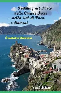 Trekking nel Parco delle Cinque Terre …nella Val di Vara …e dintorni