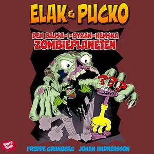 «Elak & Pucko Den bajsa-i-byxan-hemska zombieplaneten» by Fredde Granberg