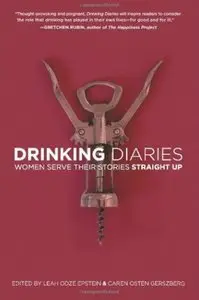 Drinking Diaries: Women Serve Their Stories Straight Up