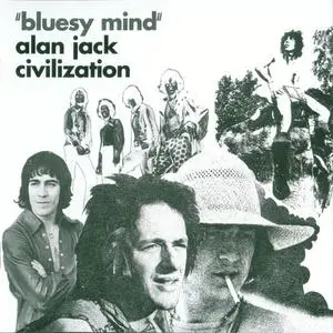 Alan Jack Civilization - Bluesy Mind (1969) {1997 Spalax Music}