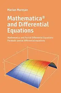 Mathematica® and Partial Differential Equations: Parabolic partial differential equations