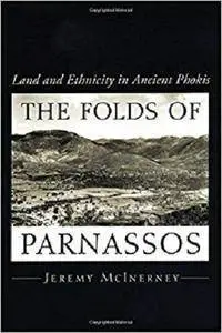 The Folds of Parnassos: Land and Ethnicity in Ancient Phokis
