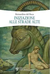 Bernardino Del Boca - Iniziazione alle strade alte