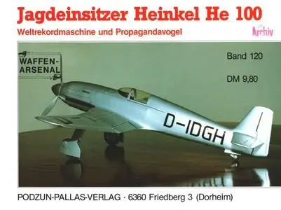 Jagdeinsitzer Heinkel He 100 (Waffen-Arsenal Band 120) (Repost)