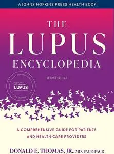 The Lupus Encyclopedia: A Comprehensive Guide for Patients and Health Care Providers, 2nd Edition