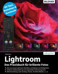 Ulrich Dorn - Lightroom - Das Praxisbuch für brillante Fotos: Aktuelle Auflage Sommer 2021