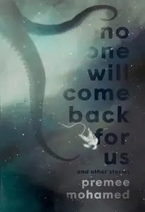 No One Will Come Back for Us: And Other Stories