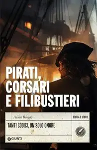 Alain Blondy - Pirati, corsari e filibustieri