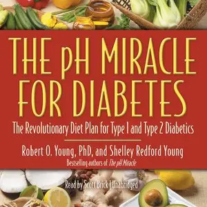 The pH Miracle for Diabetes: The Revolutionary Diet Plan for Type 1 and Type 2 Diabetics (Audiobook)