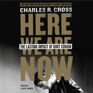 «Here We Are Now» by Charles R.Cross