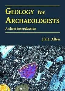 Geology for Archaeologists: A short introduction