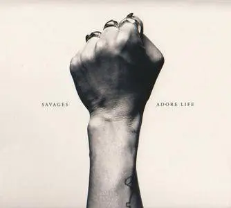 Savages - Adore Life (2016) {Matador - OLE-1076-2}