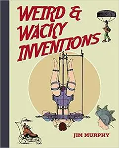Weird &amp; Wacky Inventions
