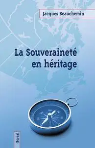 Jacques Beauchemin, "La souveraineté en héritage"