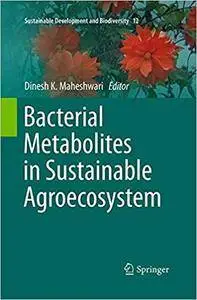 Bacterial Metabolites in Sustainable Agroecosystem (Repost)