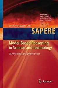 Model-based reasoning in science and technology : theoretical and cognitive issues (Repost)