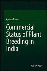 Commercial Status of Plant Breeding in India