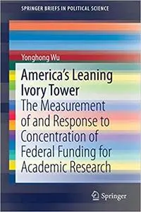 America's Leaning Ivory Tower: The Measurement of and Response to Concentration of Federal Funding for Academic Research