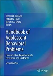 Handbook of Adolescent Behavioral Problems: Evidence-Based Approaches to Prevention and Treatment Ed 2