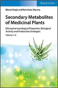 Secondary Metabolites of Medicinal Plants: Ethnopharmacological Properties, Biological Activity and Production Strategies