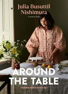 Around The Table: Delicious food for every day