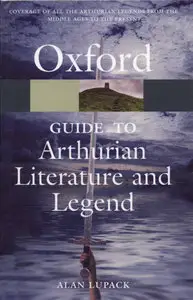Alan Lupack, "The Oxford Guide to Arthurian Literature and Legend"