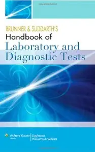 Brunner and Suddarth's Handbook of Laboratory and Diagnostic Tests [Repost]