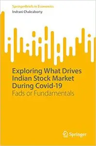 Exploring What Drives Indian Stock Market During Covid-19: Fads or Fundamentals