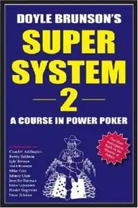 Doyle Brunson's Super System 2: A Course in Power Poker (Repost)