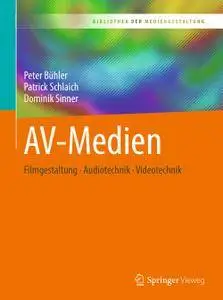 AV-Medien: Filmgestaltung – Audiotechnik – Videotechnik