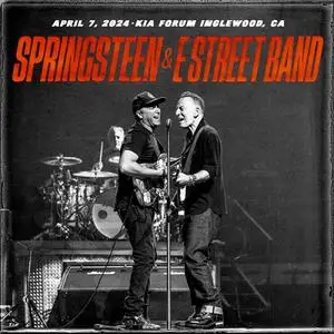 Bruce Springsteen & The E Street Band - 2024-04-07 Kia Forum, Inglewood, CA (2024)