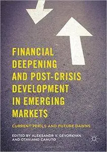 Financial Deepening and Post-Crisis Development in Emerging Markets: Current Perils and Future Dawns