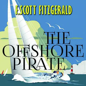 «The Offshore Pirate» by Francis Scott Fitzgerald