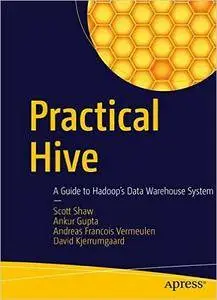 Practical Hive: A Guide to Hadoop's Data Warehouse System