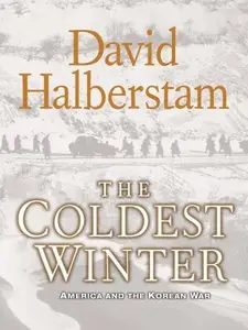 The Coldest Winter: America and the Korean War [Audiobook, Repost]