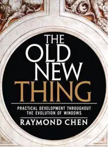 The Old New Thing: Practical Development Throughout the Evolution of Windows