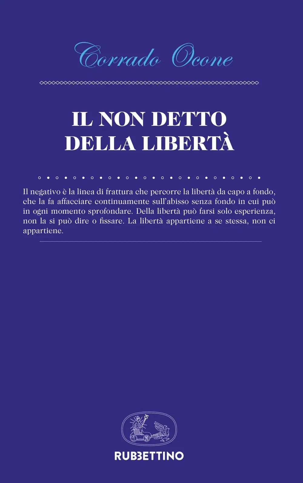Corrado Ocone - Il non detto della libertà
