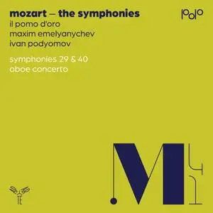 Il Pomo d'Oro, Maxim Emelyanychev, Ivan Podyomov - Mozart: Symphonies Nos. 29 & 40, Oboe Concerto (2023)