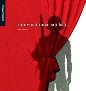 «Tuntemattomat sotilaat» by Ilkka Malmberg